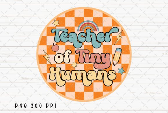 Teacher of Tiny Humans Back to School: A Digital Sublimation Design Guide for Educators & Creators